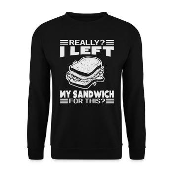 Really? I Left My Sandwich For This? - Funny - Unisex Sweatshirt - black - Front - Alina (178cm) & Michal (187cm)