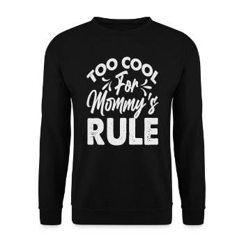 Too Cool For Mommy's Rule - Funny - Mama's Boy - Unisex Pullover - Schwarz - Vorne - Alina (178cm) & Michal (187cm)