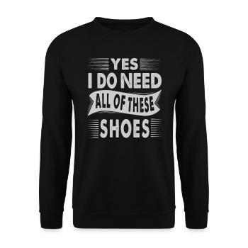 Yes I Do Need All Of These Shoes - Shopper - Unisex Pullover - Schwarz - Vorne - Alina (178cm) & Michal (187cm)
