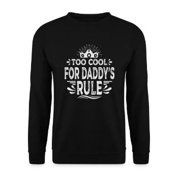 Too Cool For Daddy's Rule - Funny Baby - Unisex Sweatshirt - black - Front - Alina (178cm) & Michal (187cm)
