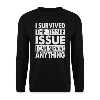 I Survived The Tissue Issue I Can Survive Anything - Unisex Sweatshirt - black - Front - Alina (178cm) & Michal (187cm)