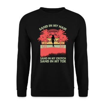 Sand In My Hair Sand In My Crotch Sand In My Toes - Unisex Sweatshirt - black - Front - Alina (178cm) & Michal (187cm)