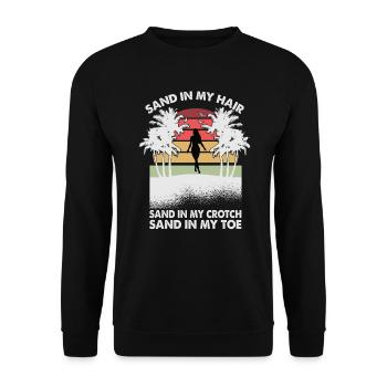 Sand In My Hair Sand In My Crotch Sand In My Toes - Unisex Sweatshirt - black - Front - Alina (178cm) & Michal (187cm)