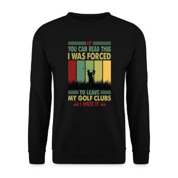If You Can Read This I Was Forced To Leave My Golf - Unisex Pullover - Schwarz - Vorne - Alina (178cm) & Michal (187cm)