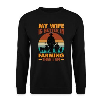 My wife is better in farming than I am - farmer - - Unisex Sweatshirt - black - Front - Alina (178cm) & Michal (187cm)