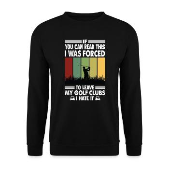 If You Can Read This I Was Forced To Leave My Golf - Unisex Pullover - Schwarz - Vorne - Alina (178cm) & Michal (187cm)