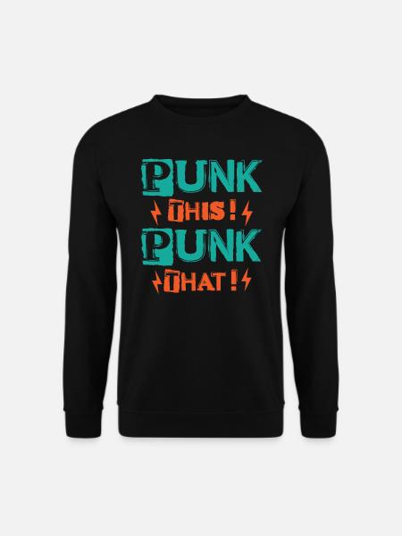 Punk This! Punk That! - Gothic - Goth - Concert - Unisex Sweatshirt - black