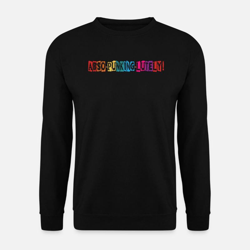 Abso-Punking-Lutely! - Gothic - Goth - Concert - Unisex Sweatshirt - black