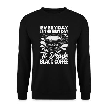 Everyday Is The Best Day To Drink Black Coffee - B - Unisex Pullover - Schwarz - Vorne - Alina (178cm) & Michal (187cm)