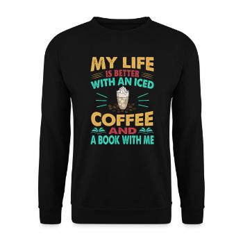 My Life Is Better With An Iced Coffee And A Book W - Unisex Sweatshirt - black - Front - Alina (178cm) & Michal (187cm)