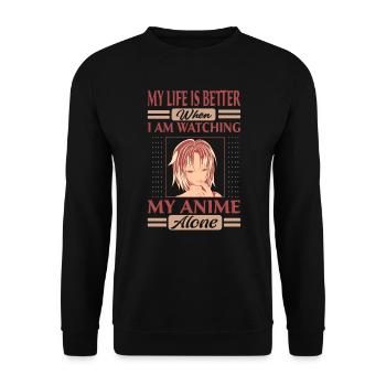 Ma vie est meilleure quand je regarde mon anime Alon - Sweat-shirt Unisexe - noir - Devant - Alina (178cm) & Michal (187cm)
