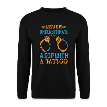 Never Underestimate A Cop With A Tattoo - Police - Unisex Sweatshirt - black - Front - Alina (178cm) & Michal (187cm)