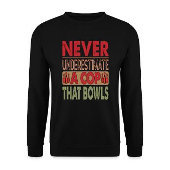 Never Underestimate A Cop That Bowls - Bowling - Unisex Sweatshirt - black - Front - Alina (178cm) & Michal (187cm)
