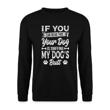 Si vous pouvez lire ceci, votre chien renifle mon chien - Sweat-shirt Unisexe - noir - Devant - Alina (178cm) & Michal (187cm)