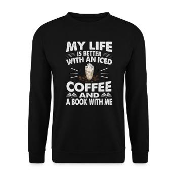My Life Is Better With An Iced Coffee And A Book W - Unisex Sweatshirt - black - Front - Alina (178cm) & Michal (187cm)