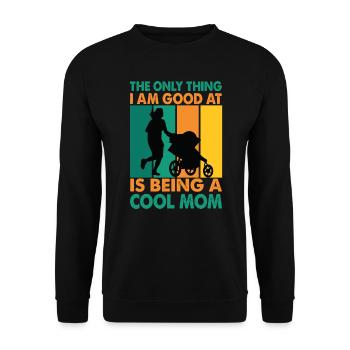The Only Thing I Am Good At Is Being A Cool Mom - - Unisex Pullover - Schwarz - Vorne - Alina (178cm) & Michal (187cm)