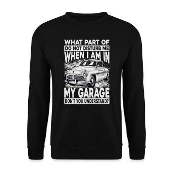 What Part Of Do Not Disturb Me When I Am In My Gar - Unisex Pullover - Schwarz - Vorne - Alina (178cm) & Michal (187cm)