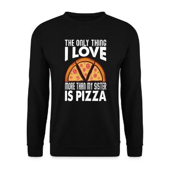 The Only Thing I Love More Than My Sister Is Pizza - Unisex Sweatshirt - black - Front - Alina (178cm) & Michal (187cm)