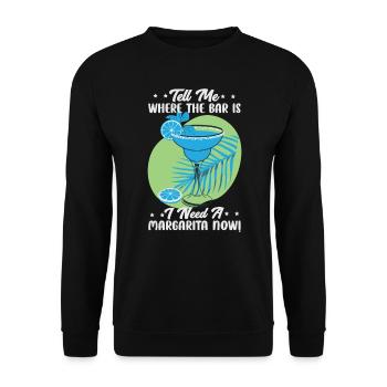 Tell Me Where The Bar Is I Need A Margarita Now! - - Unisex Sweatshirt - black - Front - Alina (178cm) & Michal (187cm)