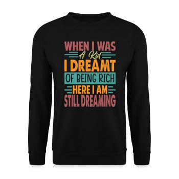 Quand j’étais enfant, je rêvais d’être riche ici je suis - Sweat-shirt Unisexe - noir - Devant - Alina (178cm) & Michal (187cm)