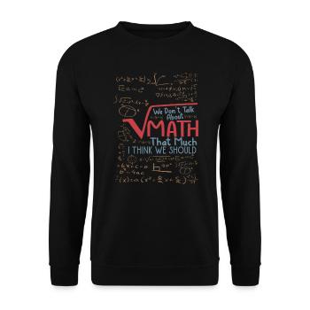We Don't Talk About Math That Much I Think We Shou - Unisex Pullover - Schwarz - Vorne - Alina (178cm) & Michal (187cm)