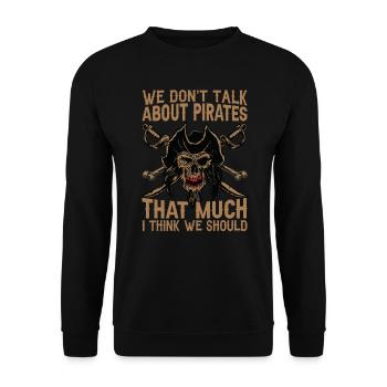 We Don't Talk About Pirates That Much I Think We S - Unisex Pullover - Schwarz - Vorne - Alina (178cm) & Michal (187cm)