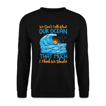 Nous ne parlons pas beaucoup de notre océan, je pense que nous - Sweat-shirt Unisexe - noir - Devant - Alina (178cm) & Michal (187cm)