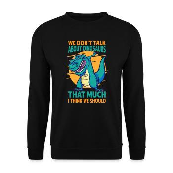 Nous ne parlons pas beaucoup des dinosaures, je pense que nous - Sweat-shirt Unisexe - noir - Devant - Alina (178cm) & Michal (187cm)