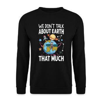 We Don't Talk About Earth That Much - Planets - Unisex Sweatshirt - black - Front - Alina (178cm) & Michal (187cm)