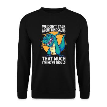 Nous ne parlons pas beaucoup des dinosaures, je pense que nous - Sweat-shirt Unisexe - noir - Devant - Alina (178cm) & Michal (187cm)