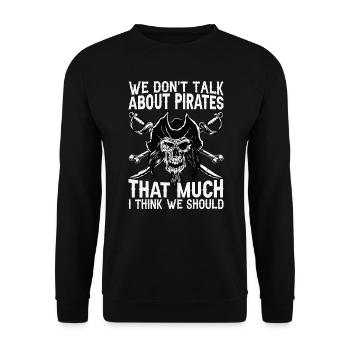 We Don't Talk About Pirates That Much I Think We S - Unisex Pullover - Schwarz - Vorne - Alina (178cm) & Michal (187cm)