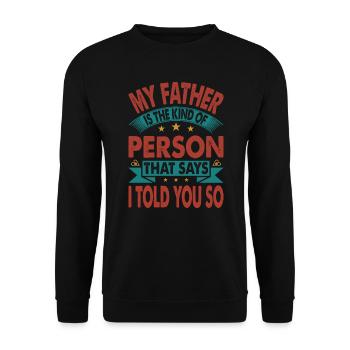 Mon père est le genre de personne qui dit que j’ai dit à Y - Sweat-shirt Unisexe - noir - Devant - Alina (178cm) & Michal (187cm)