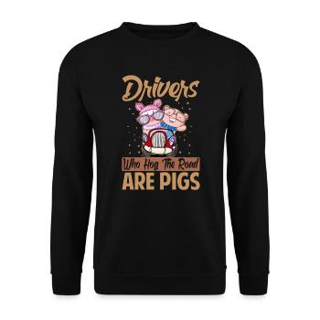 Les pilotes qui accaparent la route sont des cochons - Drôle - Courses - Sweat-shirt Unisexe - noir - Devant - Alina (178cm) & Michal (187cm)
