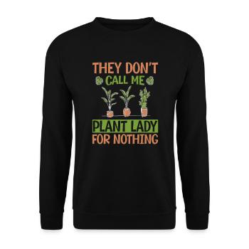 They Don't Call Me Plant Lady For Nothing - Plants - Unisex Sweatshirt - black - Front - Alina (178cm) & Michal (187cm)