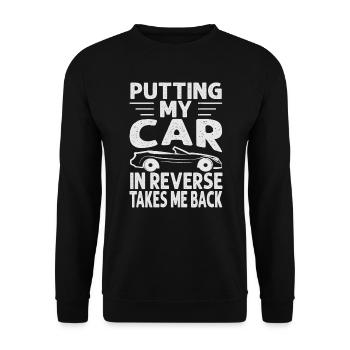Putting My Car In Reverse Takes Me Back - Funny Ra - Unisex Pullover - Schwarz - Vorne - Alina (178cm) & Michal (187cm)