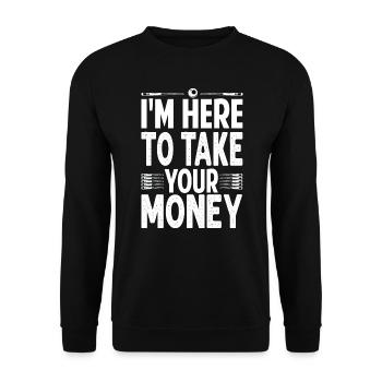 I'm Here To Take Your Money - Billiard - Pool - Sn - Unisex Pullover - Schwarz - Vorne - Alina (178cm) & Michal (187cm)