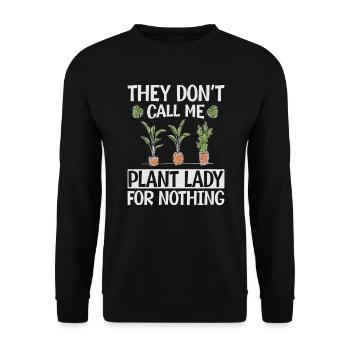 They Don't Call Me Plant Lady For Nothing - Plants - Unisex Sweatshirt - black - Front - Alina (178cm) & Michal (187cm)
