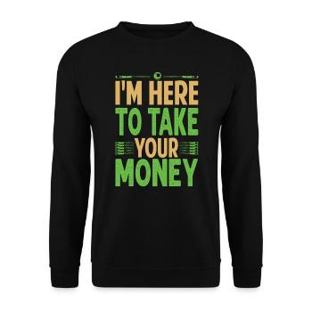 I'm Here To Take Your Money - Billiard - Pool - Sn - Unisex Pullover - Schwarz - Vorne - Alina (178cm) & Michal (187cm)