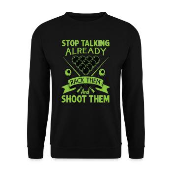 Stop Talking Already Rack Them And Shoot Them - Bi - Unisex Pullover - Schwarz - Vorne - Alina (178cm) & Michal (187cm)