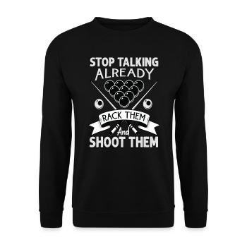 Stop Talking Already Rack Them And Shoot Them - Bi - Unisex Pullover - Schwarz - Vorne - Alina (178cm) & Michal (187cm)