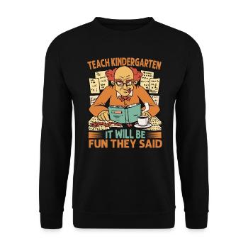 Teach Kindergarten It Will Be Fun They Said - Coff - Unisex Sweatshirt - black - Front - Alina (178cm) & Michal (187cm)