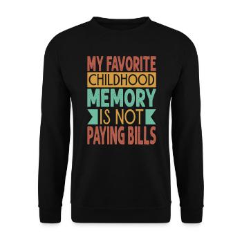 Mon souvenir d’enfance préféré est de ne pas payer de factures - - Sweat-shirt Unisexe - noir - Devant - Alina (178cm) & Michal (187cm)
