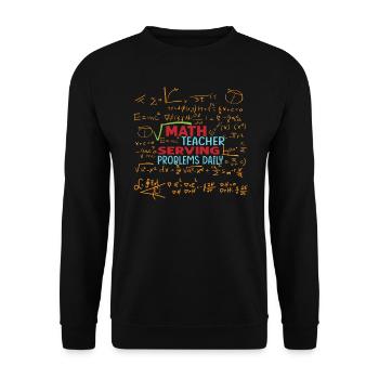 Math Teacher Serving Problems Daily - Funny - Scho - Unisex Pullover - Schwarz - Vorne - Alina (178cm) & Michal (187cm)