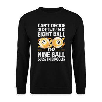 Can't Decide Between Eight Ball Or Nine Ball - Fun - Unisex Sweatshirt - black - Front - Alina (178cm) & Michal (187cm)