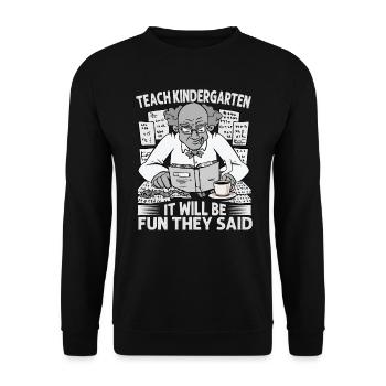 Teach Kindergarten It Will Be Fun They Said - Coff - Unisex Sweatshirt - black - Front - Alina (178cm) & Michal (187cm)