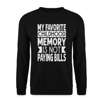 Mon souvenir d’enfance préféré est de ne pas payer de factures - - Sweat-shirt Unisexe - noir - Devant - Alina (178cm) & Michal (187cm)