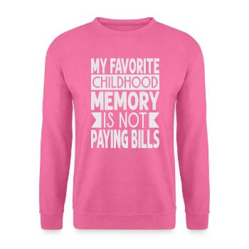 Mon souvenir d’enfance préféré est de ne pas payer de factures - - Sweat-shirt Unisexe - rose - Devant