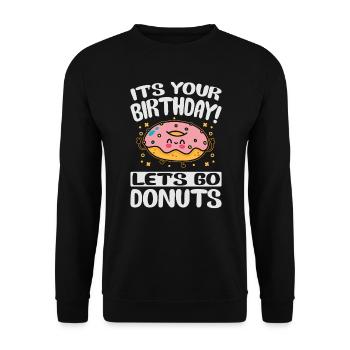 It's Your Birthday! Let's Go Donuts - Funny Donut - Unisex Pullover - Schwarz - Vorne - Alina (178cm) & Michal (187cm)