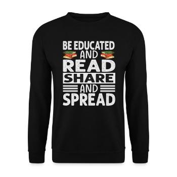 Be Educated And Read Share And Spread - Reading - - Unisex Sweatshirt - black - Front - Alina (178cm) & Michal (187cm)