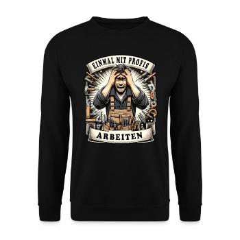 Einmal mit Profis Arbeiten Schreiner - Unisex Pullover - Schwarz - Vorne - Alina (178cm) & Michal (187cm)